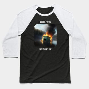Nothing to see here, Everything's fine v2 Baseball T-Shirt